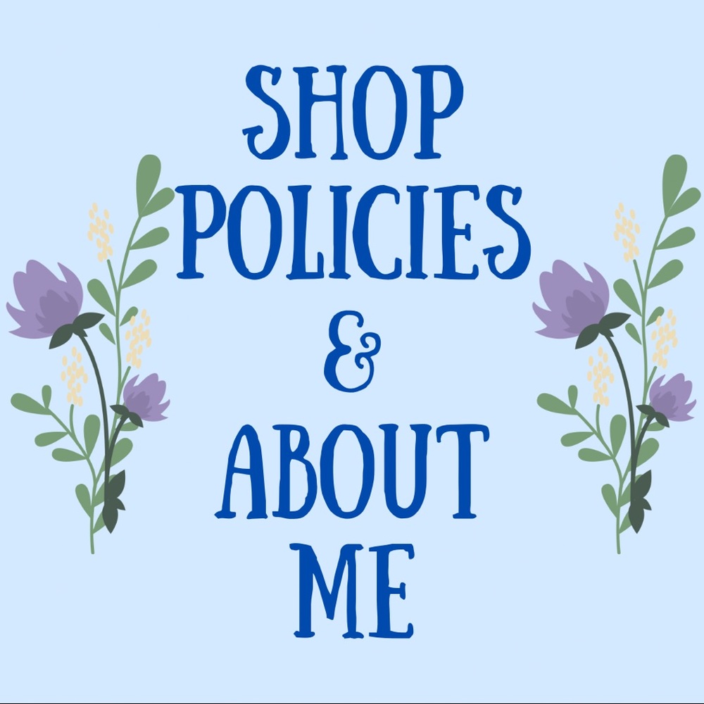 Shop Policies & About Me!